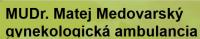 Gynekologická ambulancia, MUDr. Matej Medovarský